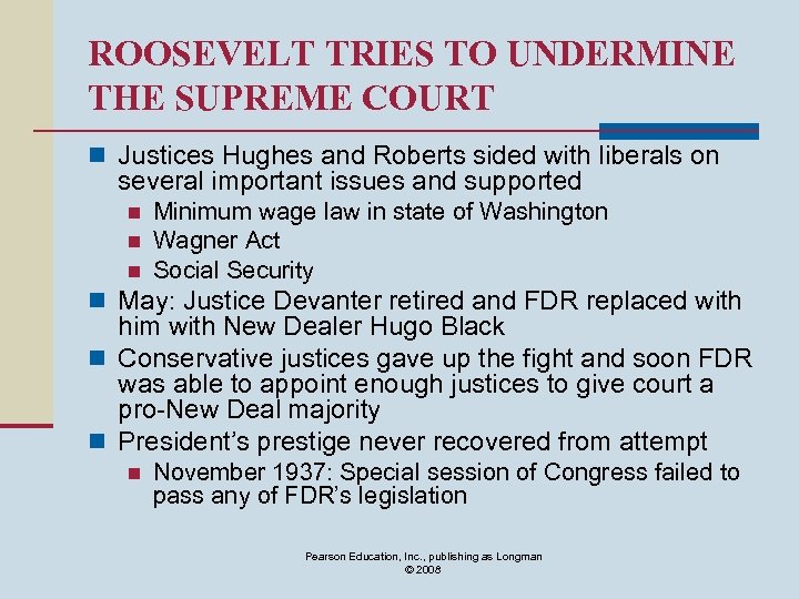 ROOSEVELT TRIES TO UNDERMINE THE SUPREME COURT n Justices Hughes and Roberts sided with