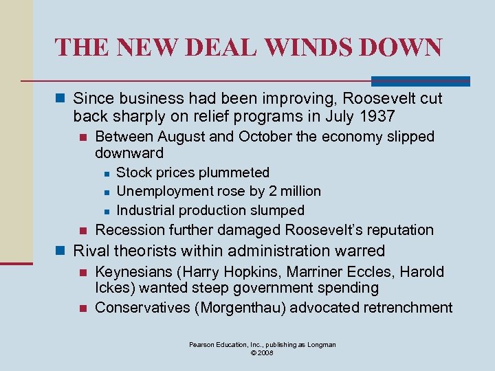 THE NEW DEAL WINDS DOWN n Since business had been improving, Roosevelt cut back