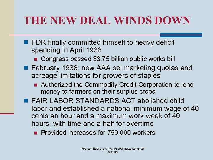 THE NEW DEAL WINDS DOWN n FDR finally committed himself to heavy deficit spending