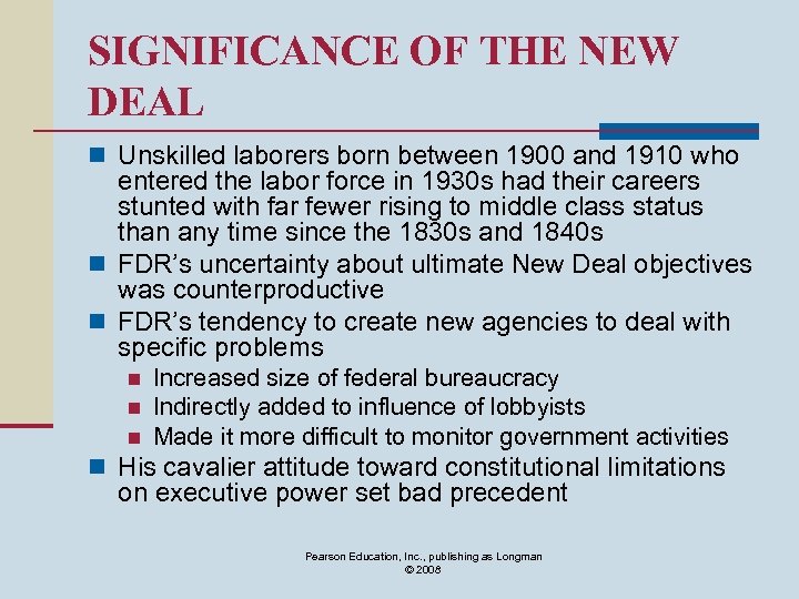 SIGNIFICANCE OF THE NEW DEAL n Unskilled laborers born between 1900 and 1910 who