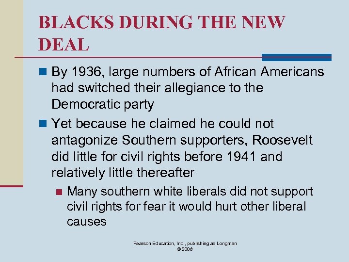 BLACKS DURING THE NEW DEAL n By 1936, large numbers of African Americans had