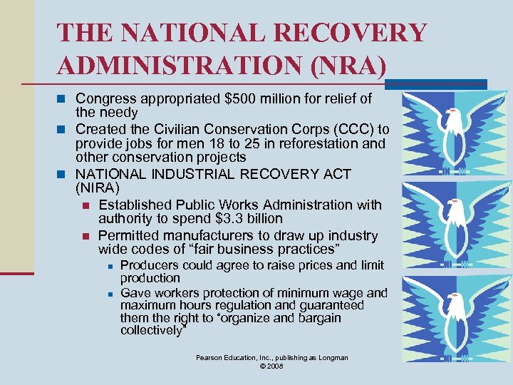 THE NATIONAL RECOVERY ADMINISTRATION (NRA) n Congress appropriated $500 million for relief of the