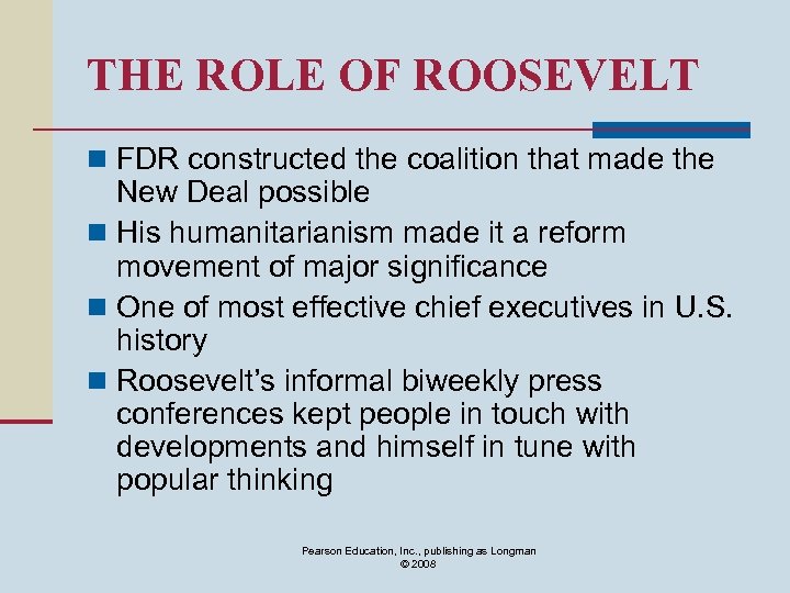 THE ROLE OF ROOSEVELT n FDR constructed the coalition that made the New Deal