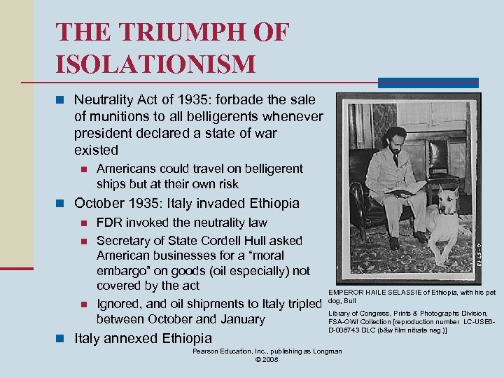 THE TRIUMPH OF ISOLATIONISM n Neutrality Act of 1935: forbade the sale of munitions