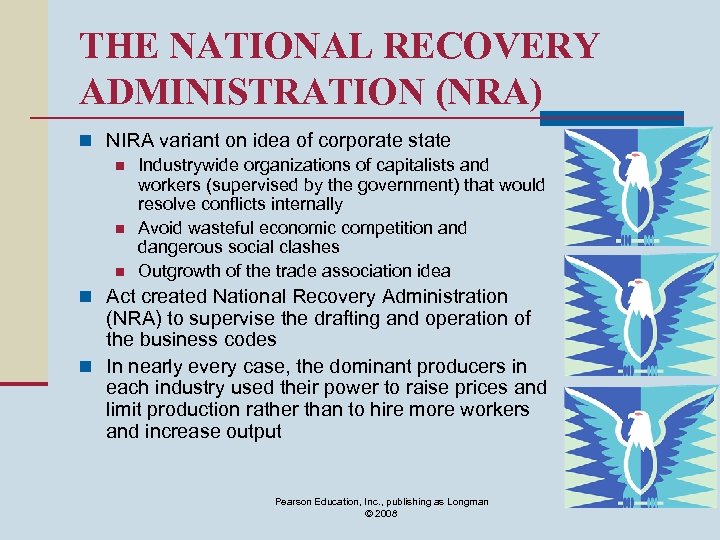 THE NATIONAL RECOVERY ADMINISTRATION (NRA) n NIRA variant on idea of corporate state n