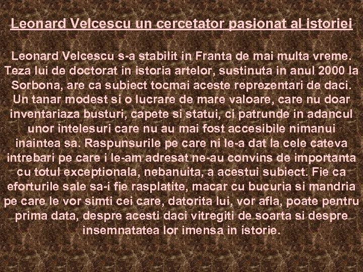 Leonard Velcescu un cercetator pasionat al istoriei Leonard Velcescu s-a stabilit in Franta de