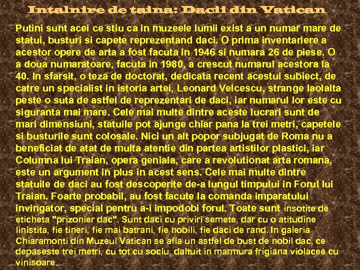 Intalnire de taina: Dacii din Vatican Putini sunt acei ce stiu ca in muzeele