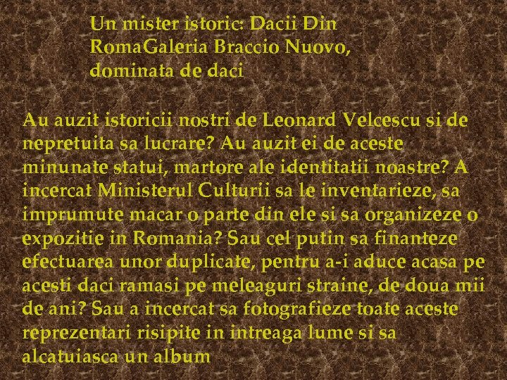 Un mister istoric: Dacii Din Roma. Galeria Braccio Nuovo, dominata de daci Au auzit