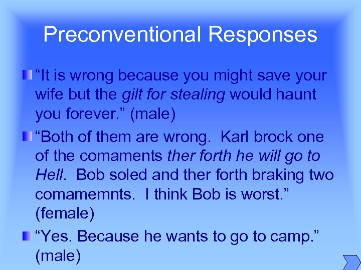 Preconventional Responses “It is wrong because you might save your wife but the gilt