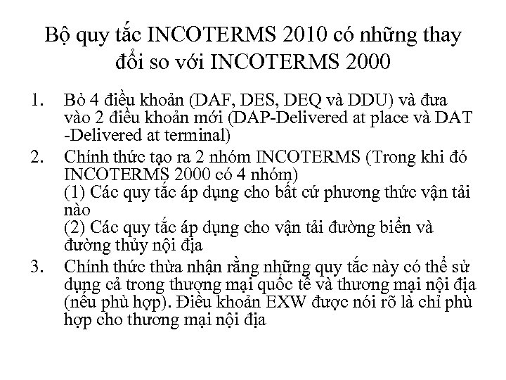 Bộ quy tắc INCOTERMS 2010 có những thay đổi so với INCOTERMS 2000 1.