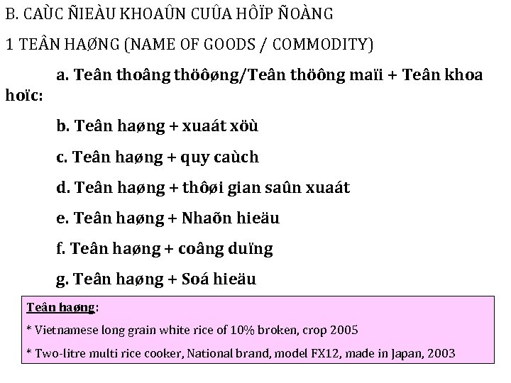 B. CAÙC ÑIEÀU KHOAÛN CUÛA HÔÏP ÑOÀNG 1 TE N HAØNG (NAME OF GOODS