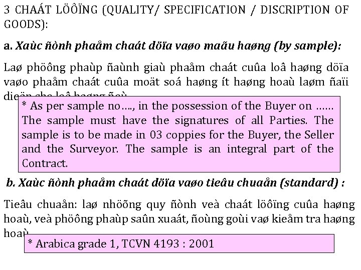 3 CHAÁT LÖÔÏNG (QUALITY/ SPECIFICATION / DISCRIPTION OF GOODS): a. Xaùc ñònh phaåm chaát