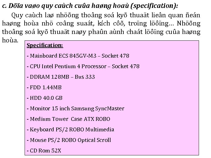 c. Döïa vaøo quy caùch cuûa haøng hoaù (specification): Quy caùch laø nhöõng thoâng