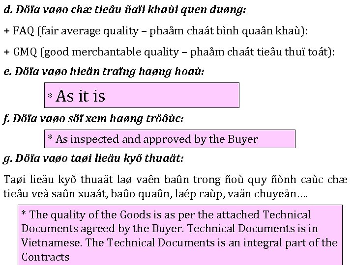 d. Döïa vaøo chæ tieâu ñaïi khaùi quen duøng: + FAQ (fair average quality