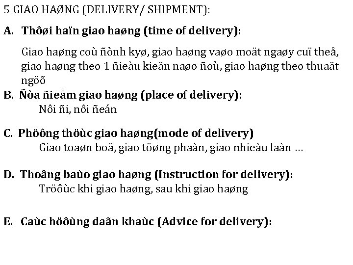 5 GIAO HAØNG (DELIVERY/ SHIPMENT): A. Thôøi haïn giao haøng (time of delivery): Giao
