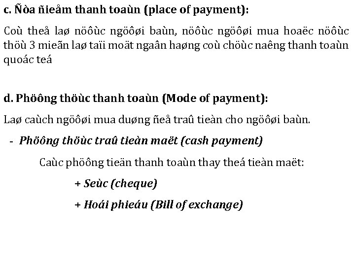 c. Ñòa ñieåm thanh toaùn (place of payment): Coù theå laø nöôùc ngöôøi baùn,