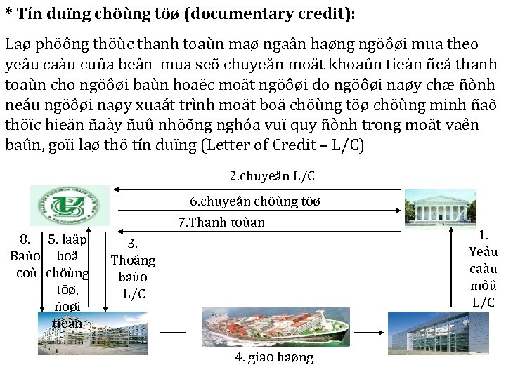 * Tín duïng chöùng töø (documentary credit): Laø phöông thöùc thanh toaùn maø ngaân