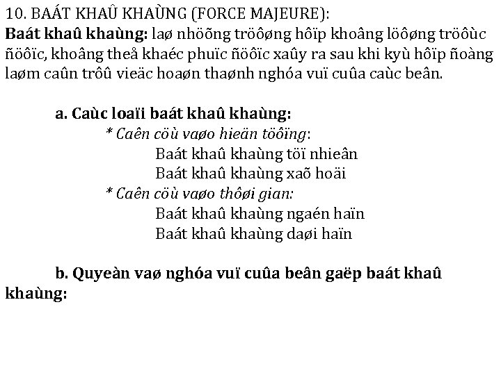 10. BAÁT KHAÛ KHAÙNG (FORCE MAJEURE): Baát khaû khaùng: laø nhöõng tröôøng hôïp khoâng