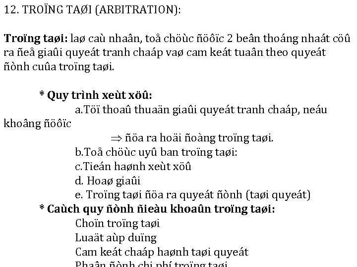 12. TROÏNG TAØI (ARBITRATION): Troïng taøi: laø caù nhaân, toå chöùc ñöôïc 2 beân