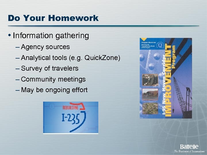 Do Your Homework • Information gathering – Agency sources – Analytical tools (e. g.