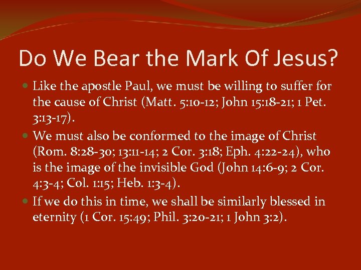 Do We Bear the Mark Of Jesus? Like the apostle Paul, we must be