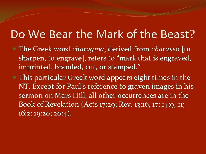 Do We Bear the Mark of the Beast? The Greek word charagma, derived from