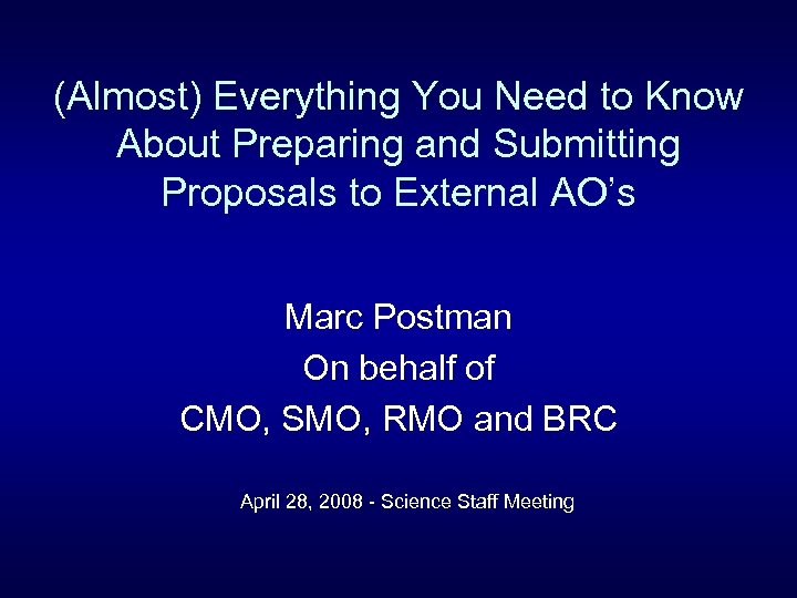 (Almost) Everything You Need to Know About Preparing and Submitting Proposals to External AO’s