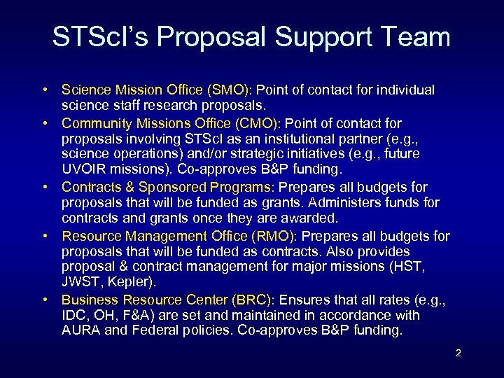 STSc. I’s Proposal Support Team • Science Mission Office (SMO): Point of contact for