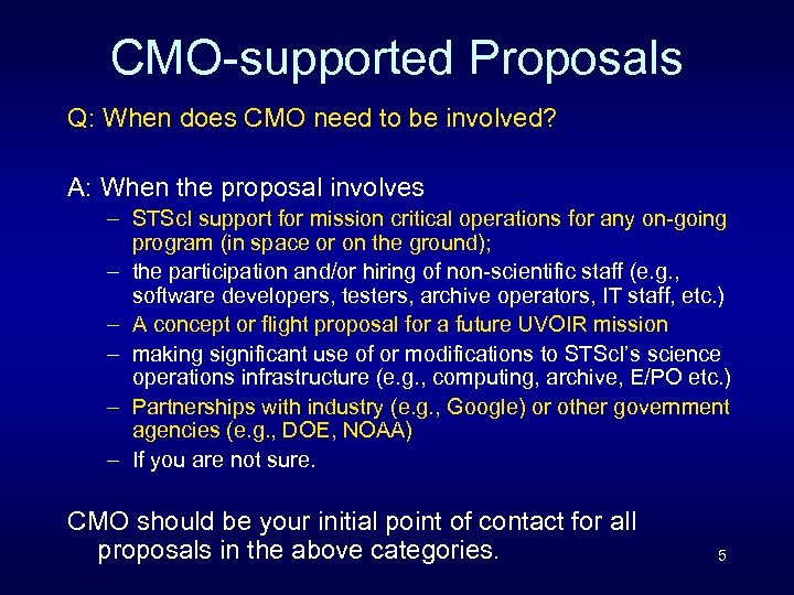 CMO-supported Proposals Q: When does CMO need to be involved? A: When the proposal
