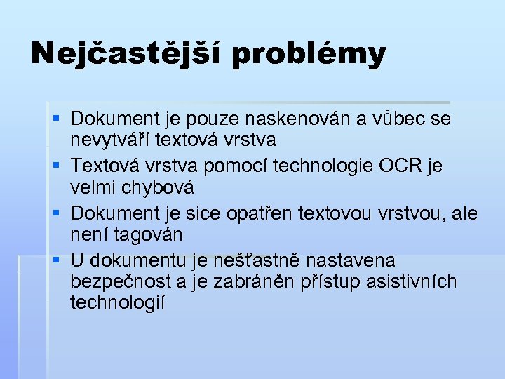 Nejčastější problémy § Dokument je pouze naskenován a vůbec se nevytváří textová vrstva §