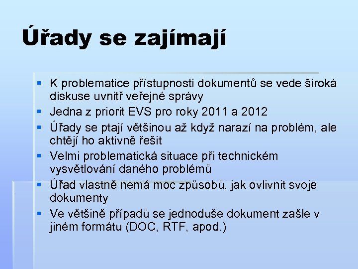 Úřady se zajímají § K problematice přístupnosti dokumentů se vede široká diskuse uvnitř veřejné