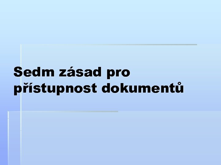 Sedm zásad pro přístupnost dokumentů 
