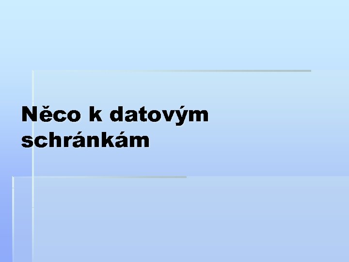 Něco k datovým schránkám 