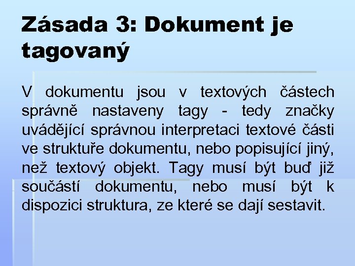 Zásada 3: Dokument je tagovaný V dokumentu jsou v textových částech správně nastaveny tagy