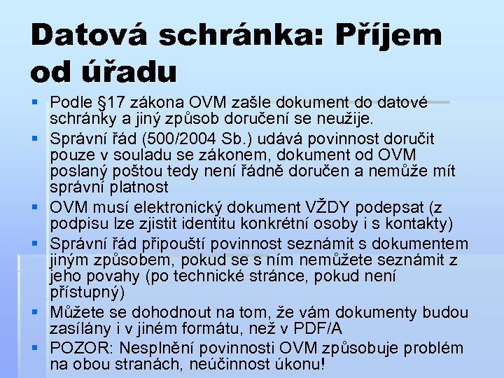 Datová schránka: Příjem od úřadu § Podle § 17 zákona OVM zašle dokument do