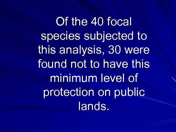 Of the 40 focal species subjected to this analysis, 30 were found not to