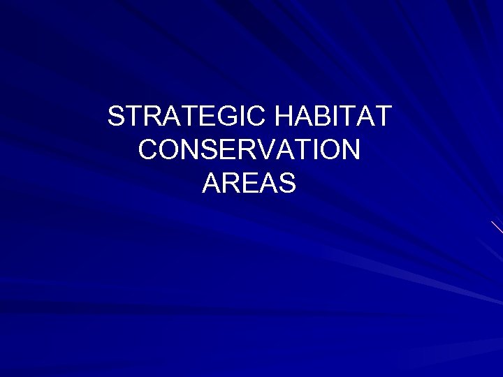 STRATEGIC HABITAT CONSERVATION AREAS 