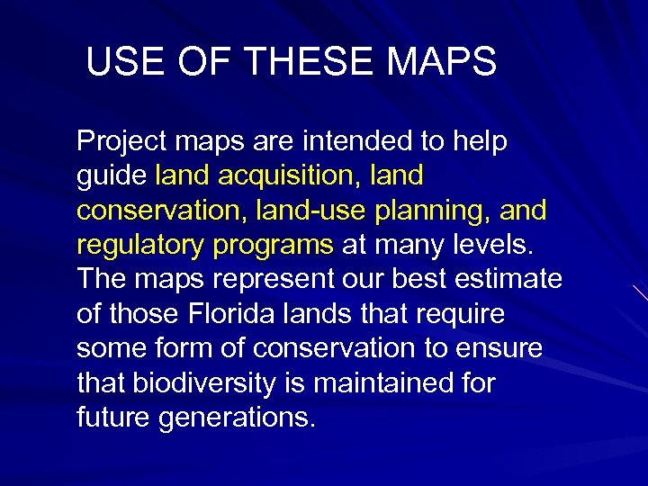 USE OF THESE MAPS Project maps are intended to help guide land acquisition, land