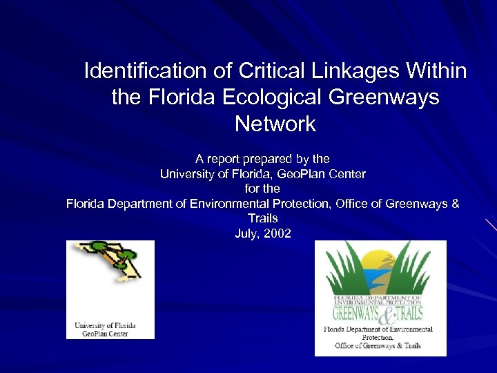 Identification of Critical Linkages Within the Florida Ecological Greenways Network A report prepared by