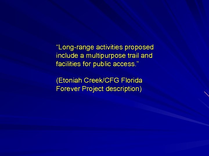 “Long-range activities proposed include a multipurpose trail and facilities for public access. ” (Etoniah