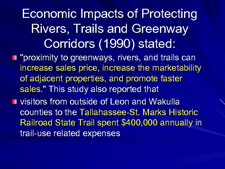 Economic Impacts of Protecting Rivers, Trails and Greenway Corridors (1990) stated: 
