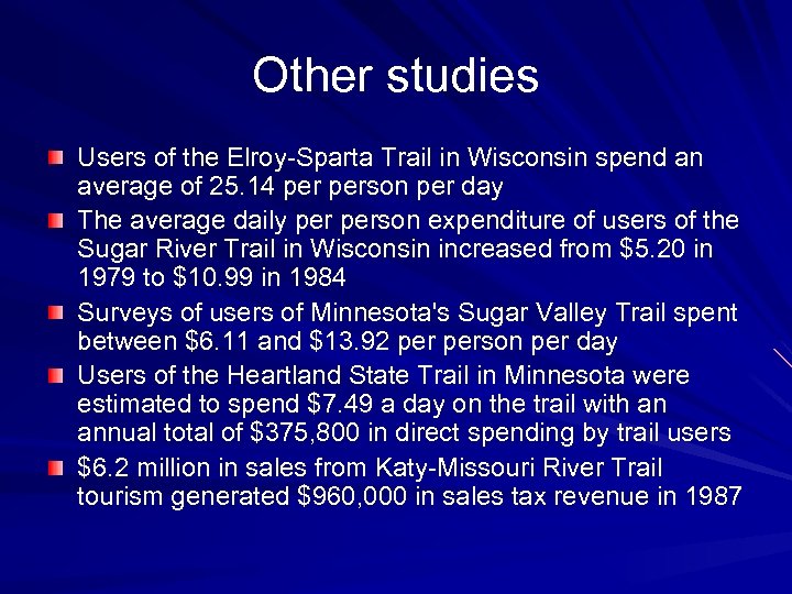 Other studies Users of the Elroy-Sparta Trail in Wisconsin spend an average of 25.