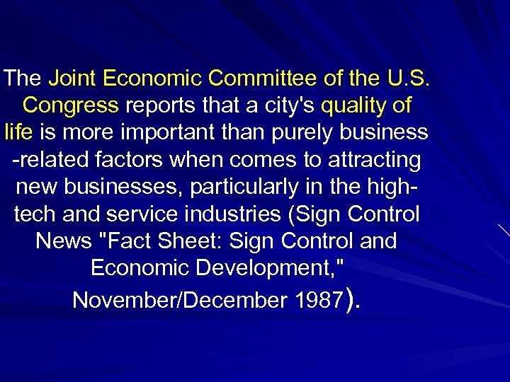 The Joint Economic Committee of the U. S. Congress reports that a city's quality