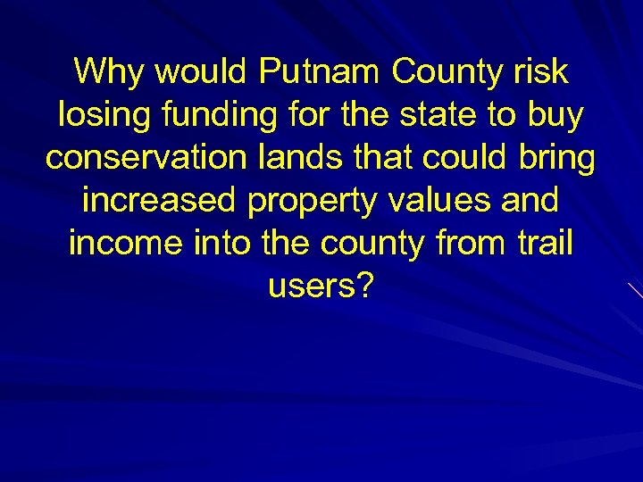 Why would Putnam County risk losing funding for the state to buy conservation lands