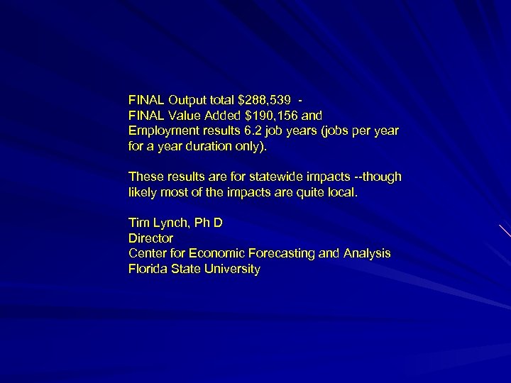 FINAL Output total $288, 539 - FINAL Value Added $190, 156 and Employment results
