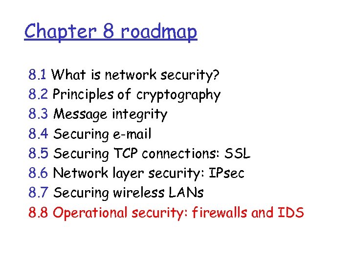 Chapter 8 roadmap 8. 1 What is network security? 8. 2 Principles of cryptography