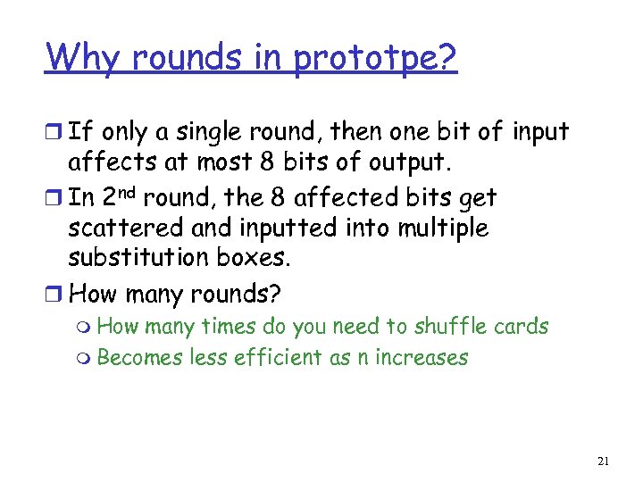 Why rounds in prototpe? r If only a single round, then one bit of