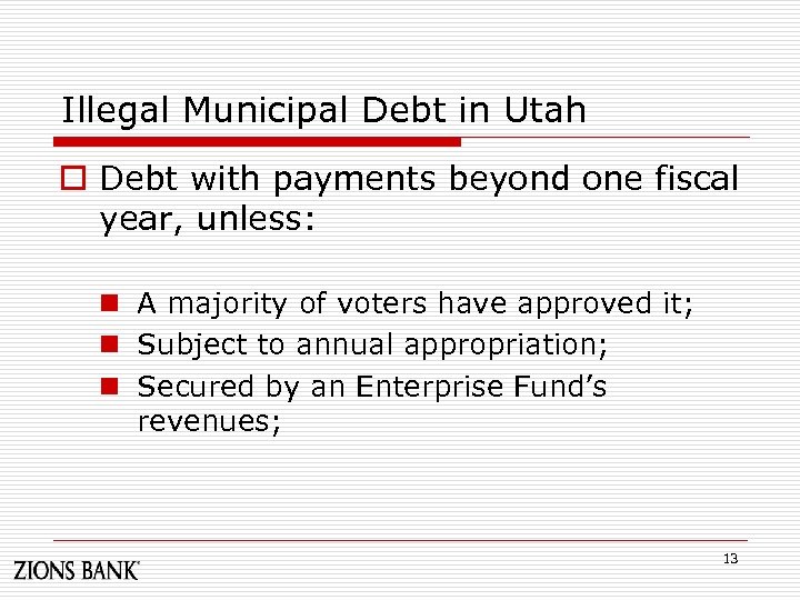 Illegal Municipal Debt in Utah o Debt with payments beyond one fiscal year, unless: