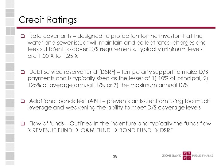 Credit Ratings q Rate covenants – designed to protection for the investor that the