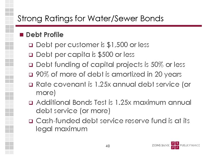 Strong Ratings for Water/Sewer Bonds Debt Profile q q q q Debt per customer